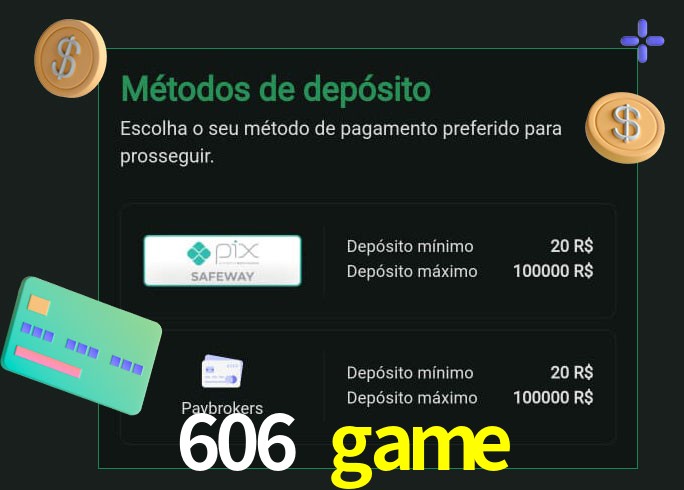 O cassino 606 game oferece uma grande variedade de métodos de pagamento
