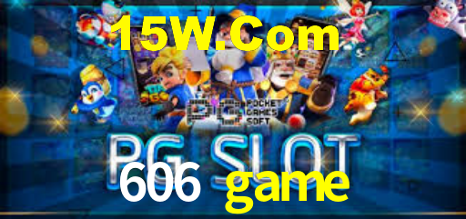 606 game
