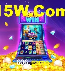 606 game